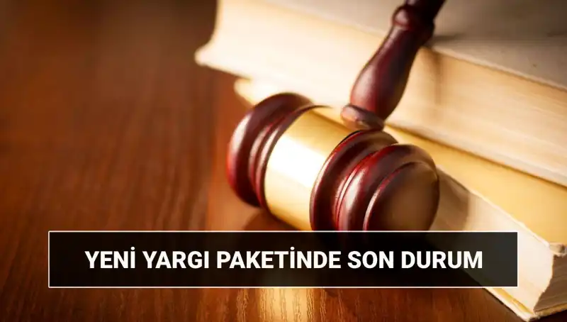 2025'te Yargı Sisteminde Çığır Açacak Değişiklikler: Yeni Yargı Paketi