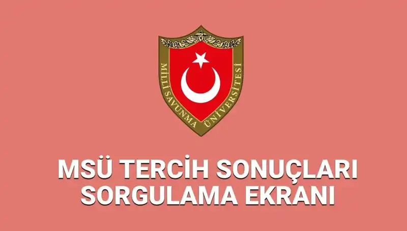 2025 MSÜ Tercih Sonuçları Açıklandı mı? İşte Tüm Detaylar!