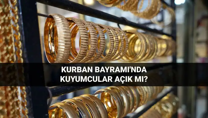 Kurban Bayramında Kuyumcular Açık mı? İşte Cevap!