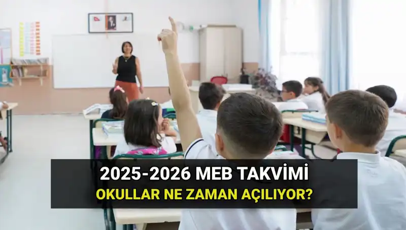 Okullar 2025-26 Eğitim Döneminde Ne Zaman Açılacak? Tüm Detaylar Burada