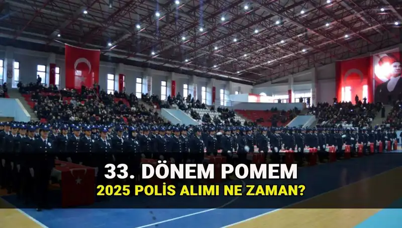 2025'teki Polis Alımında Tüm Detaylar: 33. Dönem POMEM Başvuru Tarihleri ve Kontenjanlar