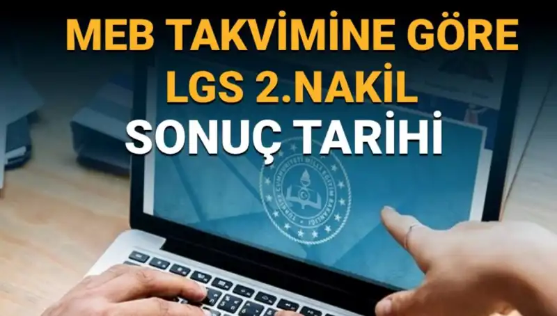 LGS Lise 2. Nakil Süreci Yaklaşıyor: 3. Tercih Tarihleri Neler?