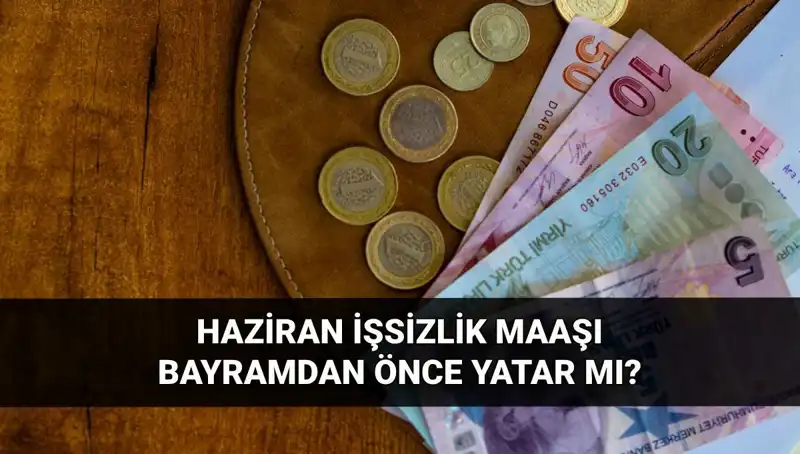 Bayram Öncesi İşsizlik Maaşı Ne Zaman Ödenecek?