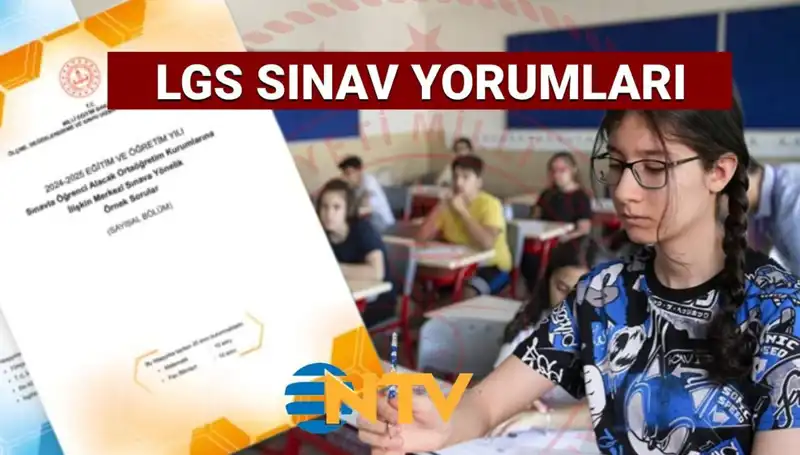 2025 LGS Sınavı Yorumları: Kolay mı Zor mu Geçti?
