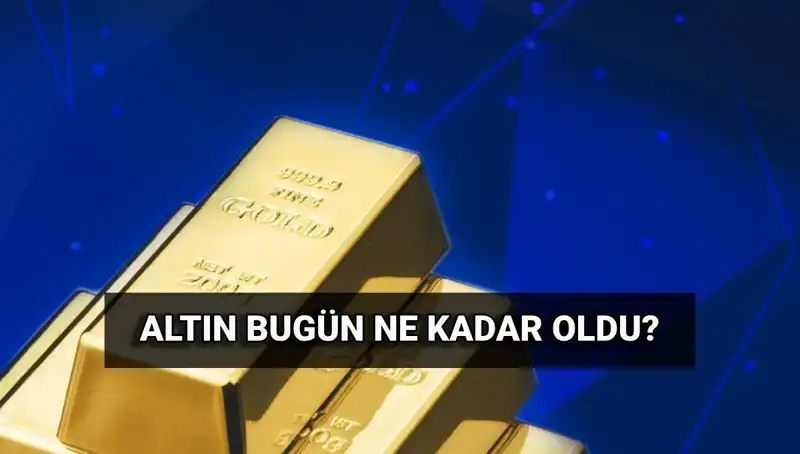 Altın Fiyatları Bugün Ne Kadar? Hayatımızı Etkileyen Son Gelişmeler!
