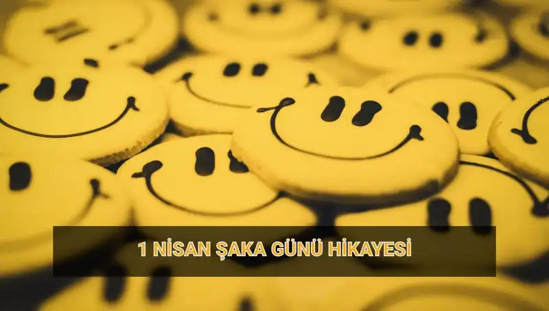 1 Nisan Şaka Günü: Eğlencenin ve Yaratıcılığın Kutlandığı Günün Tarihçesi
