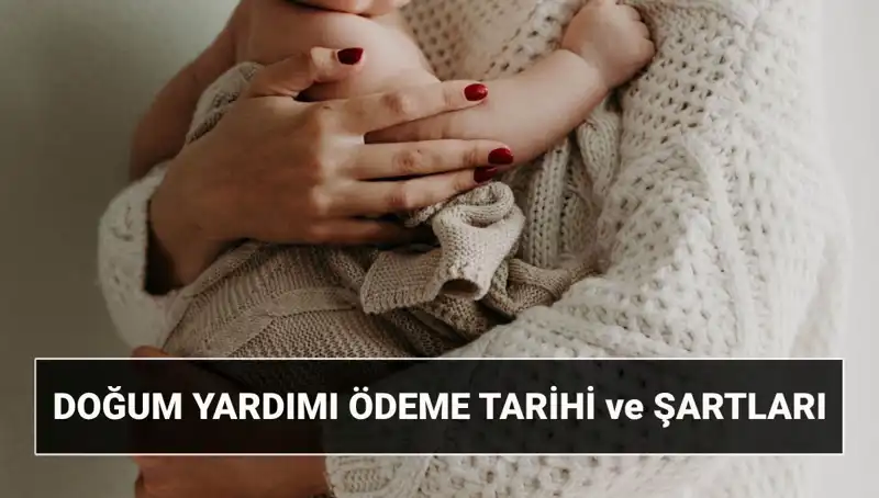 2025'te Doğum Yardımı Başvurusu: Desteğin Şartları ve Miktarları