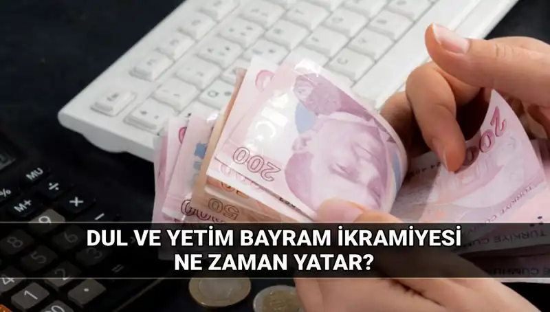 2025 Kurban Bayramı'nda Dul ve Yetim Maaşı Alanlar Hangi İkramiyeyi Alacak?