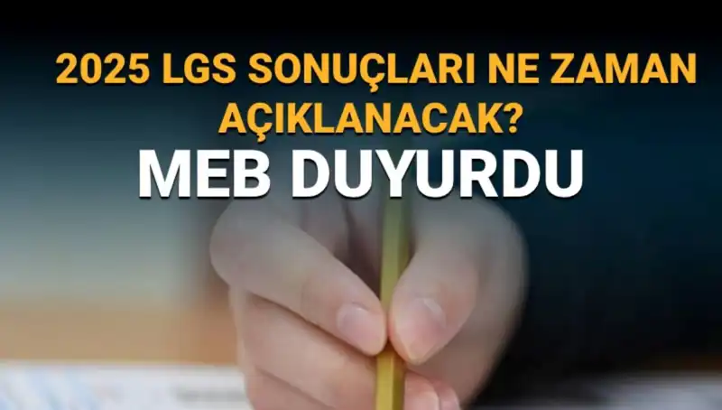 LGS Sonuçları İçin Gözler MEB Takviminde! 2025 Tarihine Dikkat
